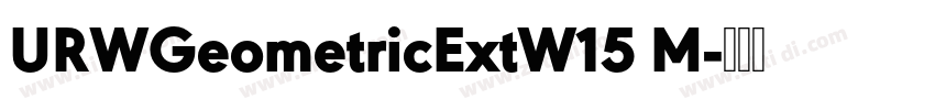 URWGeometricExtW15 M字体转换